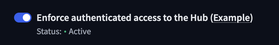 Screenshot of the toggle to enable Enforced authenticated access to the Hub.